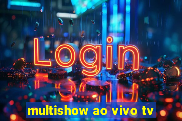 multishow ao vivo tv